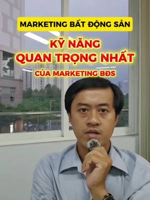 Marketing Bất Động Sản: Kỹ Năng Quan Trọng Nhất Để Thành Công